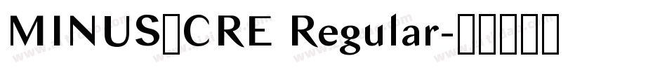 MINUS_CRE Regular字体转换